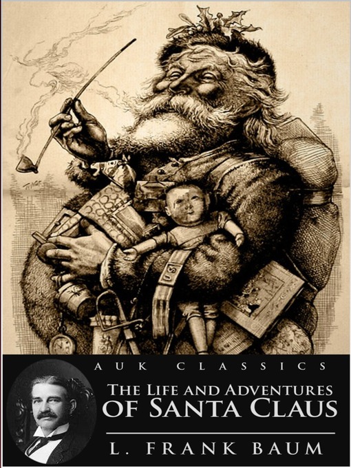 Title details for The Life and Adventures of Santa Claus by L. Frank Baum - Available
